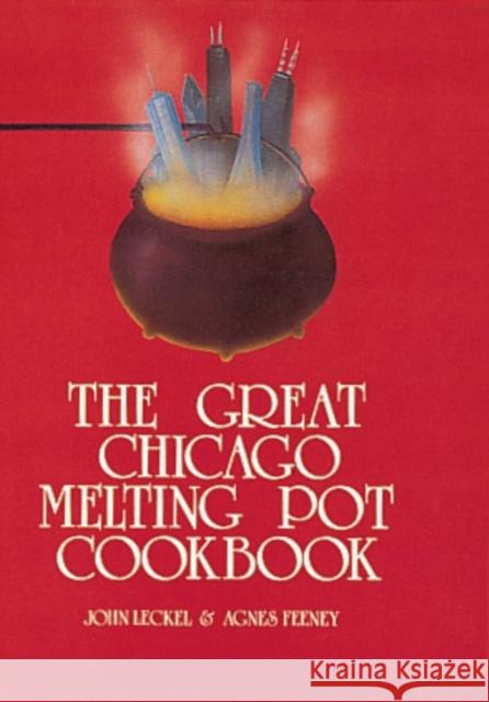 The Great Chicago Melting Pot Cookbook Agnes M. Feeney 9780898650280 Schiffer Publishing