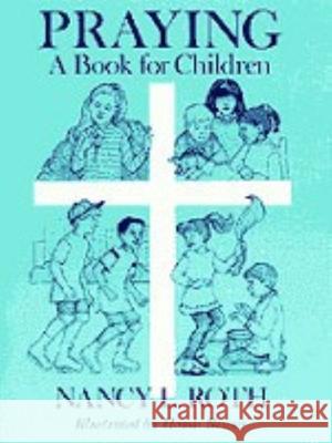 Praying a Book for Children Roth, Nancy 9780898691894 Church Publishing