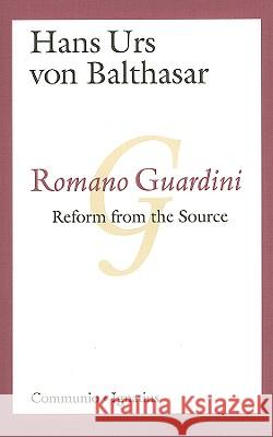 Romano Guardini: Reform from the Source Hans Vo 9780898705225