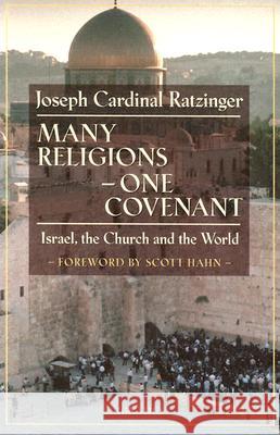 Many Religions-One Covenant: Israel, the Church, and the World Benedict XVI                             Graham Harrison Scott Hahn 9780898707533 Ignatius Press