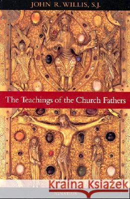 The Teachings of the Church Fathers John Willis 9780898708936