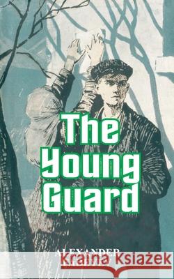 The Young Guard Alexander Fadeyev Volet Dutt David Sevirsky 9780898751291 University Press of the Pacific