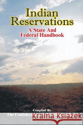 Indian Reservations: A State and Federal Handbook Confederation of American Indians 9780898751512