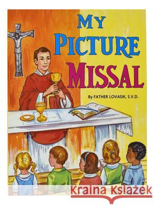 My Picture Missal Lawrence G. Lovasik 9780899422756 Catholic Book Publishing Company