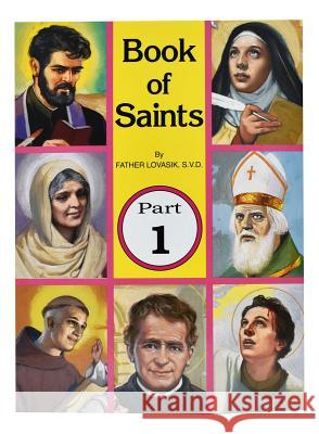 Book of Saints (Part 1): Super-Heroes of God Volume 1 Lovasik, Lawrence G. 9780899422954 Catholic Book Publishing Company