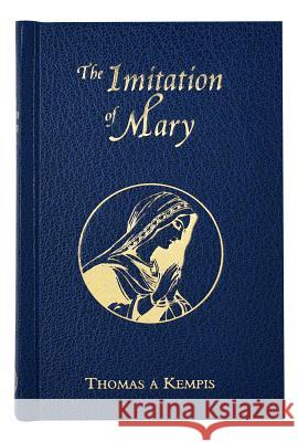 Imitation of Mary Kempis, Thomas A. 9780899423173 Catholic Book Publishing Company