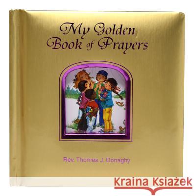 My Golden Book of Prayers Thomas J. Donaghy 9780899423593 Catholic Book Publishing Company