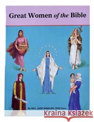 Great Women of the Bible Catholic Book Publishing Co              Jude Winkler 9780899424873 Catholic Book Publishing Company