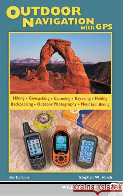 Outdoor Navigation with GPS Stephen W. Hinch 9780899976501 Wilderness Press