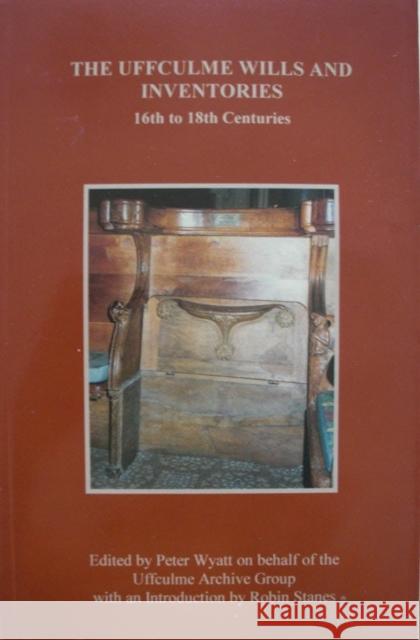 The Uffculme Wills and Inventories, 16th to 18th Centuries  9780901853400 Devon & Cornwall Record Society