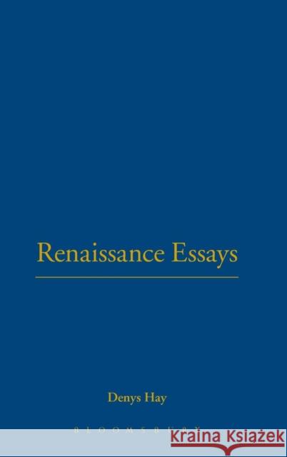 Renaissance Essays Denys Hay 9780907628965 Hambledon & London