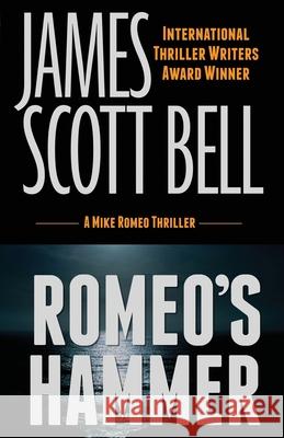 Romeo's Hammer (A Mike Romeo Thriller) Bell, James Scott 9780910355360