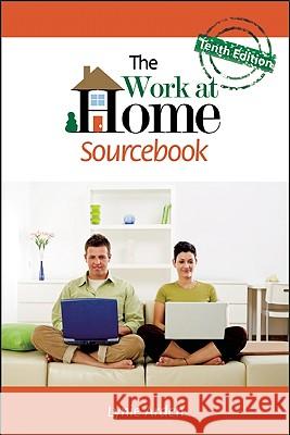 The Work at Home Sourcebook, Tenth Edition Arden, Lynie 9780911781205 Live Oak Publications (CO)