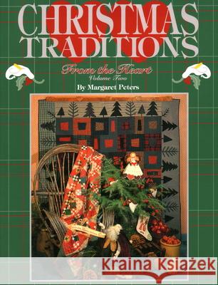Christmas Traditions from the Heart V2 - Print on Demand Edition Peters, Margaret 9780914881797 C&T Publishing