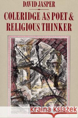 Coleridge as Poet and Religious Thinker David Jasper Dikran Y. Hadidian 9780915138708