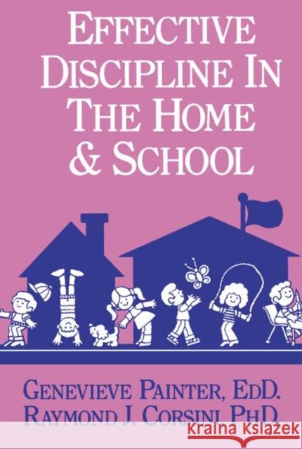 Effective Discipline In The Home And School Genevieve Painter Raymond J. Corsini 9780915202898 Accelerated Development