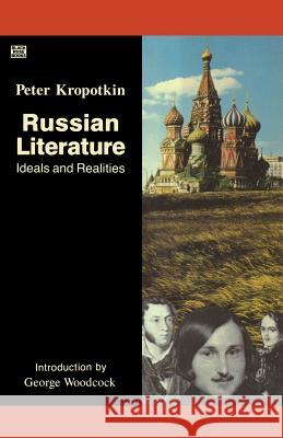 Russian Literature Petr Alekseevich Kropotkin George Woodcock 9780921689843 BLACK ROSE BOOKS LTD