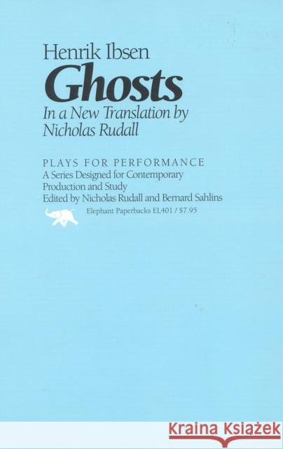 Ghosts Henrik Johan Ibsen Nicholas Rudall 9780929587431 Ivan R. Dee Publisher