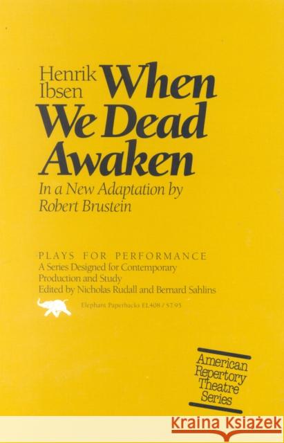 When We Dead Awaken Henrik Johan Ibsen Robert Brustein 9780929587905