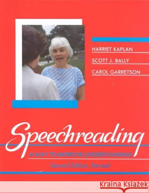 Speechreading: A Way to Improve Understanding Kaplan, Harriet 9780930323325 Gallaudet University Press