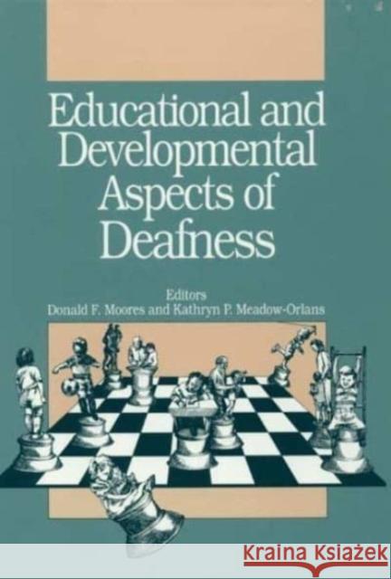 Educational and Developmental Aspects of Donald F. Moores Kathryn P. Meadow-Orlans 9780930323523 Gallaudet University Press