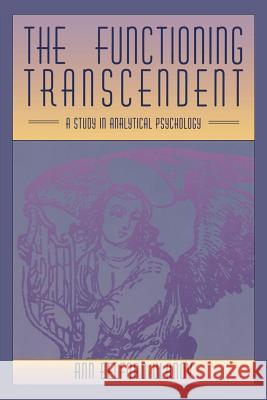 The Functioning Transcendent: A Study in Analytical Psychology Ulanov, Ann Belford 9780933029996