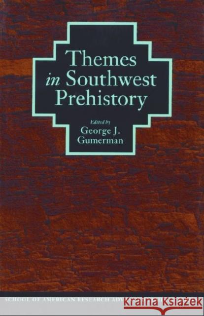 Themes in Southwest Prehistory George J. Gumerman E. Charles Adams Linda S. Cordell 9780933452848 School of American Research Press,U.S.