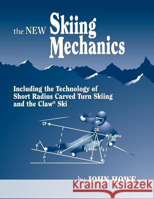 Skiing Mechanics John Howe 9780935240023 Poudre Publishing Co ,U.S.