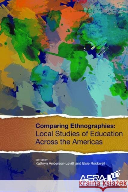 Comparing Ethnographies: Local Studies of Education Across the Americas Kathryn Anderson-Levitt Elsie Rockwell  9780935302677