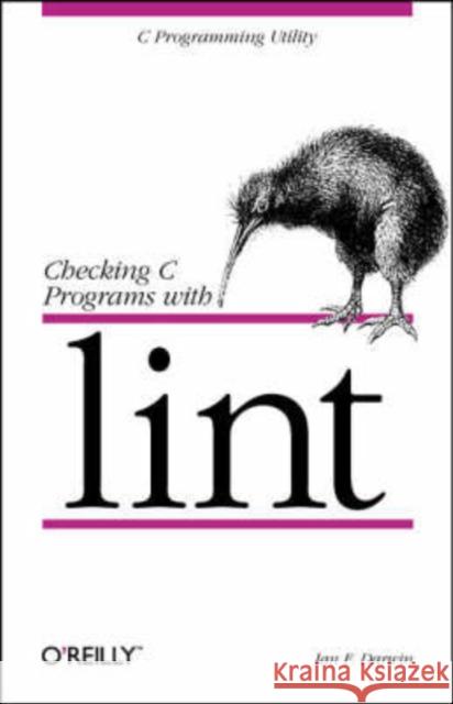 Checking C Programs with Lint: C Programming Utility Darwin, Ian F. 9780937175309 O'Reilly Media