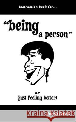Instruction Book For...Being a Person: Or (Just Feeling Better) Lewis, Jerry 9780937539743