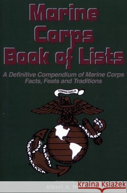Marine Corps Book of Lists: A Definitive Compendium of Marine Corps Facts, Feats, and Traditions Albert A. Nofi 9780938289890 Combined Publishing