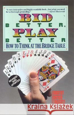 Bid Better Play Better: How to Think at the Bridge Table Truscott Dorothy Hayden Dorothy Hayden Truscott 9780939460779 Baron Barclay Bridge Supplies