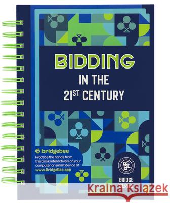 Bidding in the 21st Century Audrey Grant Betty Starzec 9780939460939 American Contract Bridge League