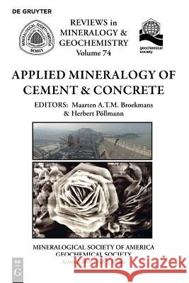 Applied Mineralogy of Cement & Concrete Maarten A.T.M. Broekmans, Herbert Pöllmann 9780939950881