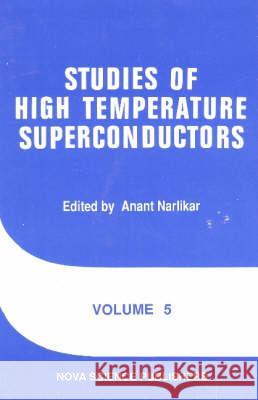 Studies of High Temperature Superconductors: Volume 5 Anant Narlikar 9780941743877