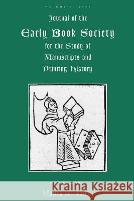 Journal of the Early Book Society: For the Study of Manuscripts and Printing History Martha W. Driver 9780944473498 Pace University Press