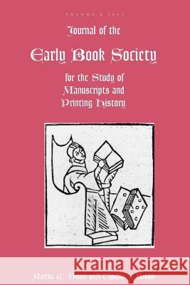 Journal of the Early Book Society: For the Study of Manuscripts and Printing History Martha W. Driver Cynthia J. Brown 9780944473566 Pace University Press