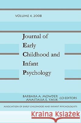 Journal of Early Childhood & Infant Psychology V4 Barbara Mowder Anastasia Yasik 9780944473900 Pace University Press