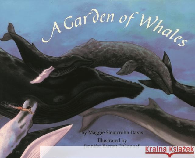 A Garden of Whales Maggie Steincrohn Davis Jennifer B. O'Connell 9780944475355 Firefly Books