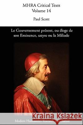 Le Gouvernement Present, Ou Loge de Son Eminence. Satyre Ou La Miliade Scott, Paul 9780947623777