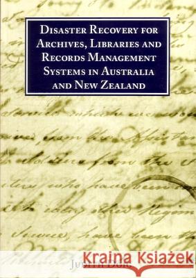Disaster Recovery for Archives, Libraries and Records Management Systems in Australia and New Zealand  9780949060358 Centre for Information Studies