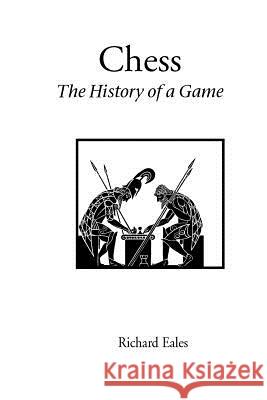 Chess: the History of a Game Eales, Richard 9780951375730 Hardinge Simpole Limited