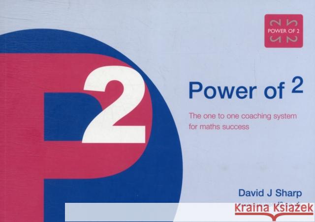 Power of 2: The One to One Coaching System for Maths Success Sharp, David Joseph 9780953981205 Power of 2 Publishing