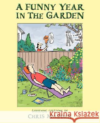 A Funny Year in the Garden Madden, Chris 9780954855123 Inkline Press