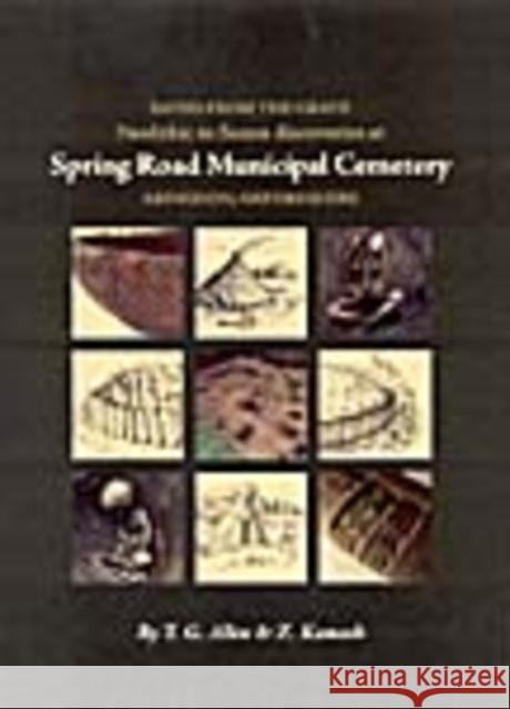 Saved from the Grave: Neolithic to Saxon Discoveries at Spring Road Municipal Cemetery, Abingdon, Oxfordshire, 1990-2000 Allen, T. G. 9780954962760 OXFORD UNIVERSITY SCHOOL OF ARCHAEOLOGY