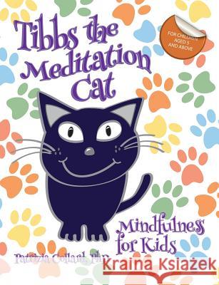 Tibbs the Meditation Cat: Mindfulness for Kids Patrizia Collard Max Eames Philippa King 9780955362972 North Star Press Ltd