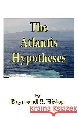 The Atlantis Hypotheses Raymond Hislop 9780955855740