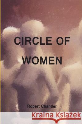 Circle of Women Robert Chantler 9780956135285