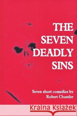 The Seven Deadly Sins Robert Chantler 9780956135292